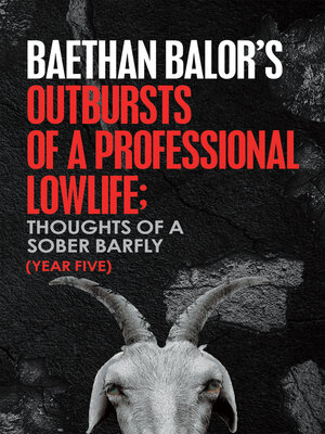 cover image of Outbursts of a Professional Lowlife; Thoughts of a Sober Barfly